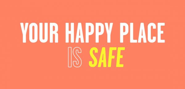 Your happy place is safe